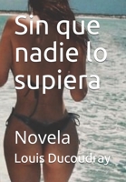 Sin que nadie lo supiera: Novela B088LDHS9G Book Cover