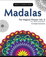 Mondala Coloring Book: The Magical Flower, Coloring Book for Adults Relaxation (Volume 2) 1518851568 Book Cover