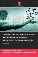 COMPETÊNCIA CIENTÍFICA DOS PROFESSORES PARA O PROCESSO DE INVESTIGAÇÃO: Metodologia (Portuguese Edition) 6208757274 Book Cover