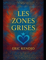 Les Zones Grises (French Edition) B0FR491RS7 Book Cover