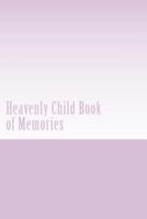 Heavenly Child Book of Memories 149938937X Book Cover