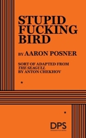 Stupid Fucking Bird 0822232502 Book Cover