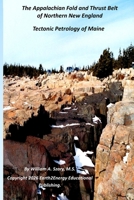 The Appalachian Fold and Thrust Belt of Northern New England: Tectonic Petrology of Maine B0GRB8W9YX Book Cover