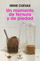 Un momento de ternura y de piedad / A Moment of Tenderness and Pity (Spanish Edition) 8419437034 Book Cover