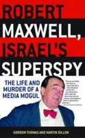 Robert Maxwell, Israel's Superspy: The Life and Murder of a Media Mogul 1861055587 Book Cover