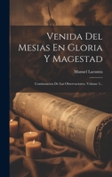 Venida Del Mesias En Gloria Y Magestad: Continuacion De Las Observaciones, Volume 2... 1020434929 Book Cover
