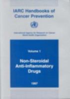 IARC Handbooks of Cancer Prevention, Volume 1: Non-Steroidal Anti-Inflammatory Drugs 9283230019 Book Cover