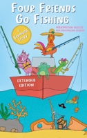 Four Friends Go Fishing extended edition 0947483578 Book Cover