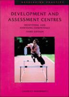 Development and Assessment Centres: Identifying and Developing Competence 0852928521 Book Cover