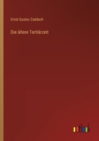 Die ältere Tertiärzeit 3846039799 Book Cover