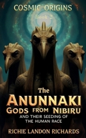 Cosmic Origins Book 2: The Anunnaki Gods from Nibiru and their Seeding of the Human Race B0F6LQSKC8 Book Cover