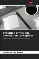 Evolution of the dual domination conception 6205835533 Book Cover