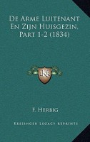 De Arme Luitenant En Zijn Huisgezin, Part 1-2 (1834) 1160383774 Book Cover