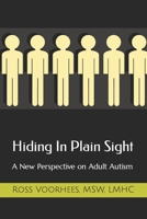 Hiding In Plain Sight: A New Perspective on Adult Autism B0CDNM85J6 Book Cover