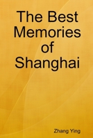 The Best Memories of Shanghai 0359149731 Book Cover