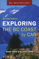 Exploring the BC Coast by Car Revised Edition 1550174150 Book Cover