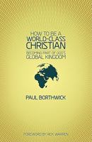 How to Be a World Class Christian 1934068349 Book Cover