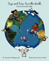 Taye and Cora Save the Earth: Earth Friendly Preschoolers 057805034X Book Cover