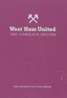 West Ham: The Complete Record 1909245275 Book Cover