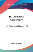 St. Thomas of Canterbury: His Death and Miracles, Volume 2 B0BQN8F58P Book Cover