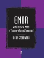 EMDR: Within a Phase Model of Trauma-Informed Treatment (Maltreatment, Trauman, and Interpersonal Aggression) 0789032163 Book Cover