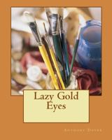 Lazy Gold Eyes 1978075383 Book Cover