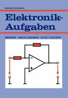 Elektronik-Aufgaben: Bauelemente Analoge Schaltungen Digitale Schaltungen 3322865061 Book Cover