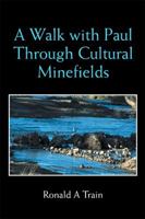 A Walk with Paul Through Cultural Minefields 1984503235 Book Cover