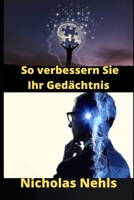 So verbessern Sie Ihr Gedächtnis B0B8R97HXV Book Cover