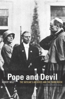 Pope and Devil: The Vatican's Archives and the Third Reich 0674064267 Book Cover