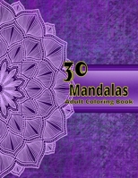 30 Mandalas: Adult Coloring Book B0BHMTZP3V Book Cover