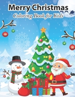 Merry Christmas Coloring Book For Kids: Fun Children’s Christmas Gift or Present for Toddlers B0CNX6Y9ZW Book Cover
