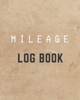 Mileage Log Book: Track & Record Miles Driven For Tax Write-Off Purposes - Large - 120 Pages 1087043646 Book Cover