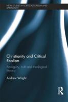 Christianity and Critical Realism: Ambiguity, Truth and Theological Literacy 1138798541 Book Cover