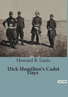 Dick Hamilton's Cadet Days B0CFZQGPS2 Book Cover