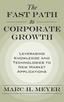 The Fast Path to Corporate Growth: Leveraging Knowledge and Technologies to New Market Applications 0195180860 Book Cover