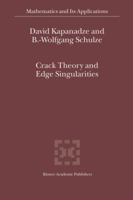 Crack Theory and Edge Singularities (Mathematics and Its Applications) 1402015240 Book Cover