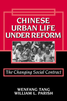 Chinese Urban Life under Reform: The Changing Social Contract (Cambridge Modern China Series) 0521778654 Book Cover