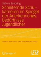 Schulversagen Und Anerkennung: Scheiternde Schulkarrieren Im Spiegel Der Anerkennungsbedürfnisse Jugendlicher 3531184504 Book Cover