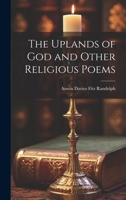 The Uplands of God and Other Religious Poems 1021981648 Book Cover