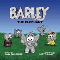 Barley the Elephant 1928086020 Book Cover