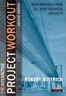 Project Workout: A Toolkit for reaping the rewards from all your business projects (2nd Edition) 027364436X Book Cover