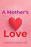 A Mother's Love 1916529429 Book Cover