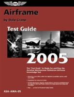 Airframe Test Guide 2012: The "Fast-Track" to Study for and Pass the FAA Aviation Maintenance Technician (AMT) Airframe Knowledge Exam 1560278560 Book Cover