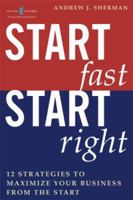 Start Fast Start Right: 12 Strategies to Maximize Your Business From the Start (Grow Fast Grow Right) 1419596802 Book Cover