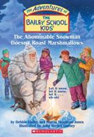 The Abominable Snowman Doesn't Roast Marshmallows (The Adventures of the Bailey School Kids, #50) 0439650372 Book Cover