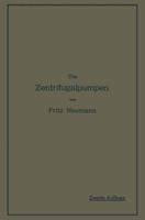 Die Zentrifugalpumpen: Mit Besonderer Beruc̈ksichtigung Der Schaufelschnitte (Classic Reprint) 1161139613 Book Cover