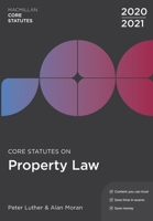 Core Statutes on Property Law 2020-21 1352010895 Book Cover