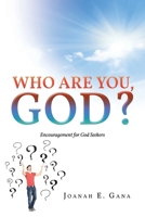Who Are You, God?: Encouragement for God Seekers B0DB6DSWYV Book Cover
