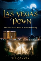 Las Vegas Down: The Story of the Route 91 Festival Shooting B08NWJPKNG Book Cover